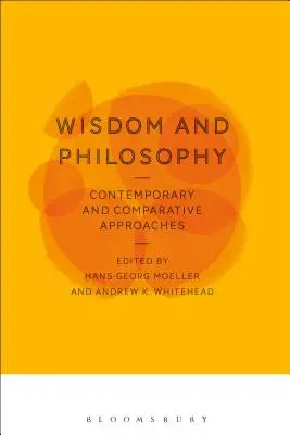 Bölcsesség és filozófia: Kortárs és összehasonlító megközelítések - Wisdom and Philosophy: Contemporary and Comparative Approaches