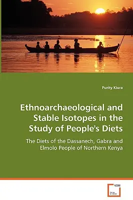 Etnoarcheológiai és stabil izotópok az emberek étrendjének tanulmányozásában - Ethnoarchaeological and Stable Isotopes in the Study of People's Diets