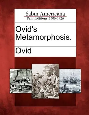 Ovidius Metamorphosis. - Ovid's Metamorphosis.