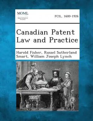 Kanadai szabadalmi jog és gyakorlat - Canadian Patent Law and Practice