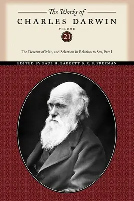 The Works of Charles Darwin, Volume 21: The Descent of Man, and Selection in Relation to Sex (Part One) (Díla Charlese Darwina, svazek 21: Původ člověka a výběr ve vztahu k pohlaví (první část)) - The Works of Charles Darwin, Volume 21: The Descent of Man, and Selection in Relation to Sex (Part One)