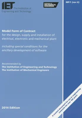 Villamos, elektronikus és mechanikai berendezések tervezésére, szállítására és telepítésére vonatkozó szerződésminta: MF/1 - Model Form of Contract for the Design, Supply and Installation of Electrical, Electronic and Mechanical Plant: MF/1