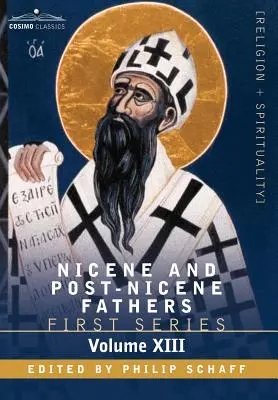 Nikaiai és poszt-nikaiai atyák: Chrysostomus: Első sorozat, XIII. kötet: Homíliák a Galata, Efézusi, Filippi, Kolossé, Thesszalonikai, Timóteus, Tim. - Nicene and Post-Nicene Fathers: First Series, Volume XIII St.Chrysostom: Homilies on Galatians, Ephesians, Philippians, Colossians, Thessalonians, Tim