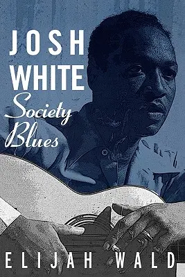 Josh White: White White White: Society Blues - Josh White: Society Blues