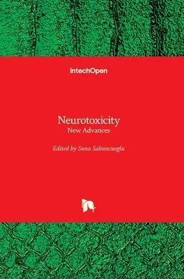Neurotoxicity: Új előrelépések - Neurotoxicity: New Advances