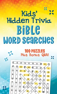 Gyerekeknek rejtett kvíz bibliai szókereső: 100 rejtvény plusz bónusz kérdések és válaszok! - Kids' Hidden Trivia Bible Word Searches: 100 Puzzles Plus Bonus Q&a!