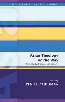 Ázsiai teológia az úton: Kereszténység, kultúra és kontextus - Asian Theology on the Way: Christianity, Culture, and Context