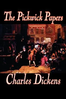 The Pickwick Papers by Charles Dickens, Beletrie, Literatura - The Pickwick Papers by Charles Dickens, Fiction, Literary