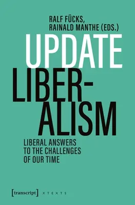 Update Liberalism: Liberális válaszok korunk kihívásaira - Update Liberalism: Liberal Answers to the Challenges of Our Time