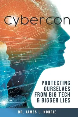 Cybercon: Védekezzünk a nagy technológiától és a még nagyobb hazugságoktól - Cybercon: Protecting Ourselves from Big Tech & Bigger Lies