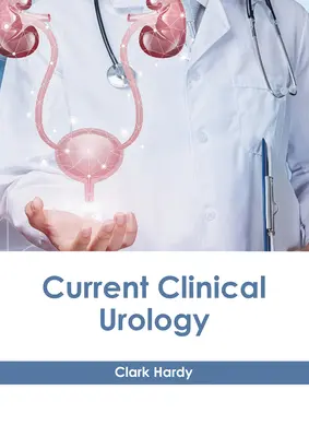 Jelenlegi klinikai urológia - Current Clinical Urology