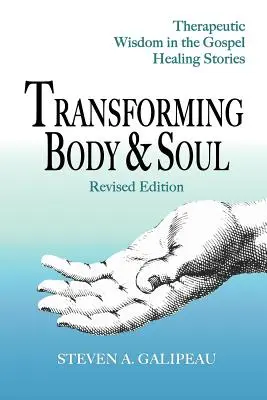 Test és lélek átalakítása: Gyógyító bölcsesség az evangéliumi gyógyító történetekben - Transforming Body & Soul: Therapeutic Wisdom in the Gospel Healing Stories