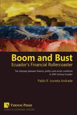 Boom és Bust: Ecuador pénzügyi hullámvasútja - Boom and Bust: Ecuador's Financial Rollercoaster