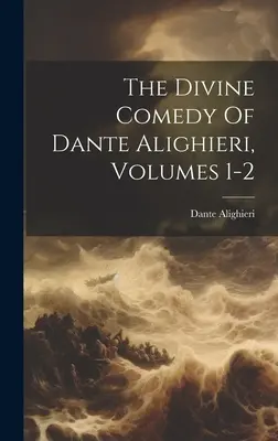 Dante Alighieri Isteni komédiája, 1-2. kötetek - The Divine Comedy Of Dante Alighieri, Volumes 1-2