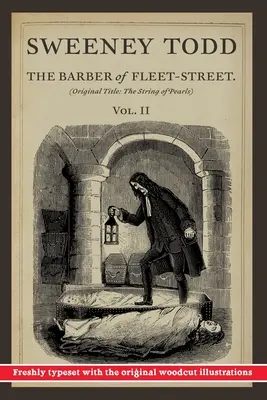 Sweeney Todd: A Fleet-Street borbélya: Vol. II: Eredeti cím: The String of Pearls - Sweeney Todd: The Barber of Fleet-Street: Vol. II: Original Title: The String of Pearls