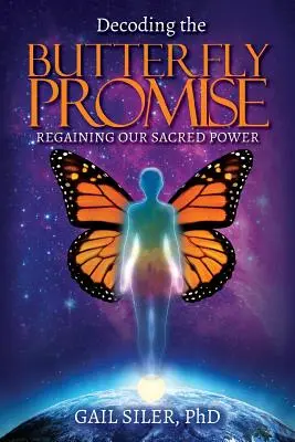 A pillangó ígéret megfejtése: Szent erőnk visszanyerése - Decoding the Butterfly Promise: Regaining Our Sacred Power