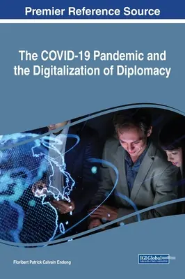 A COVID-19 járvány és a diplomácia digitalizálása - The COVID-19 Pandemic and the Digitalization of Diplomacy