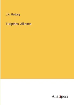 Euripidész Alkésztisz - Euripides' Alkestis