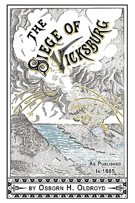 Egy katona története Vicksburg ostromáról - A Soldier's Story Of The Siege of Vicksburg