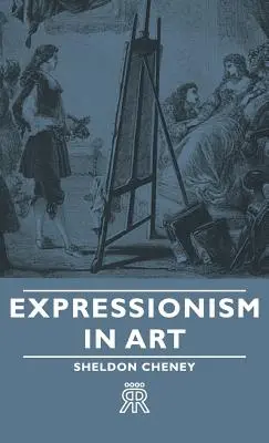 Expresszionizmus a művészetben - Expressionism in Art