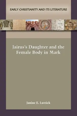 Jairus lánya és a női test Márkban - Jairus's Daughter and the Female Body in Mark