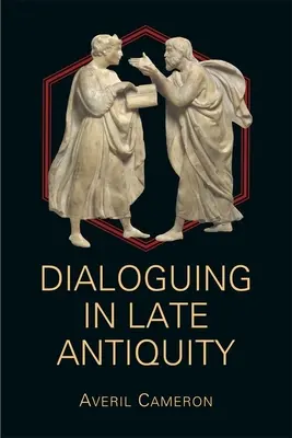 Párbeszéd a késő ókorban - Dialoguing in Late Antiquity