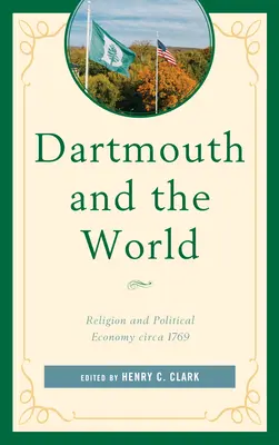 Dartmouth és a világ: Vallás és politikai gazdaság 1769 körül - Dartmouth and the World: Religion and Political Economy circa 1769