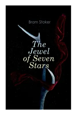 A hét csillag ékköve: Horrorregény - The Jewel of Seven Stars: Horror Novel