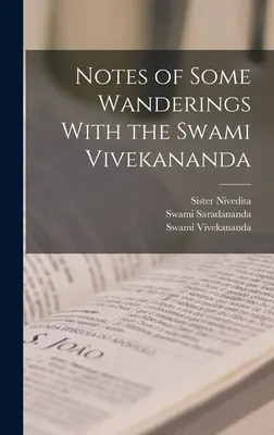 Néhány vándorlás feljegyzései a szvámi Vivekanandával - Notes of Some Wanderings With the Swami Vivekananda