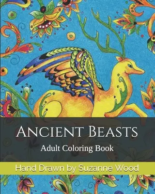 Ősi vadállatok: Felnőtt színezőkönyv - Ancient Beasts: Adult Coloring Book