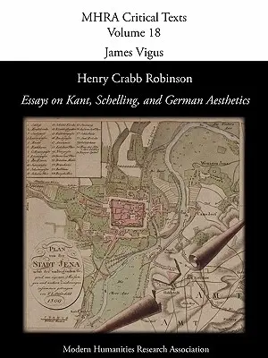 Henry Crabb Robinson, „Essays on Kant, Schelling, and German Aesthetics” (Esszék Kantról, Schellingről és a német esztétikáról) - Henry Crabb Robinson, 'Essays on Kant, Schelling, and German Aesthetics'