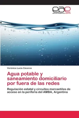 Agua potable y saneamiento domiciliario por fuera de las redes