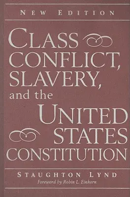 Osztálykonfliktus, rabszolgaság és az Egyesült Államok alkotmánya - Class Conflict, Slavery, and the United States Constitution