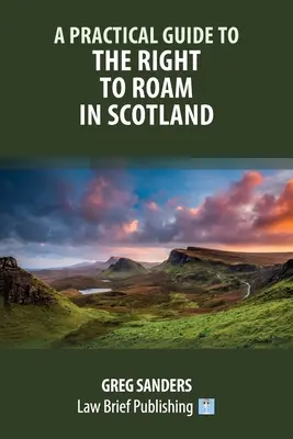 Gyakorlati útmutató a skóciai barangoláshoz való jogról - A Practical Guide to the Right to Roam in Scotland