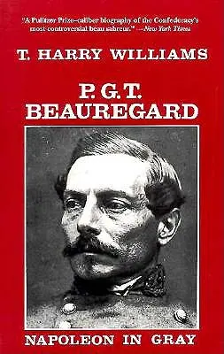 P. G. T. Beauregard: Napóleon szürkében - P. G. T. Beauregard: Napoleon in Gray