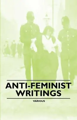 Antifeminista írások - Anti-Feminist Writings