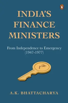 India pénzügyminiszterei: A függetlenségtől a vészhelyzetig (1947-1977) - India's Finance Ministers: From Independence to Emergency (1947-1977)