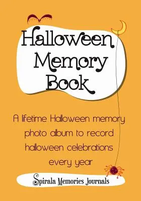 Halloween Memory Book: Egy életre szóló Halloween Memory Photo Album To Record Halloween Celebrations Every Year - Halloween Memory Book: A Lifetime Halloween Memory Photo Album To Record Halloween Celebrations Every Year