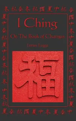 I Ching: Vagy a változások könyve - I Ching: Or, the Book of Changes