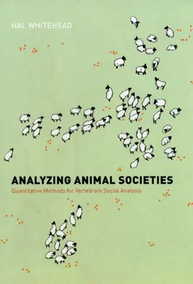 Az állati társadalmak elemzése: Kvantitatív módszerek a gerincesek társadalmi elemzéséhez - Analyzing Animal Societies: Quantitative Methods for Vertebrate Social Analysis