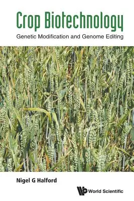 Növényi biotechnológia: Genetikai módosítás és genomszerkesztés - Crop Biotechnology: Genetic Modification and Genome Editing