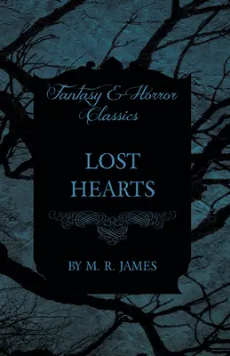 Elveszett szívek (Fantasy és horror klasszikusok) - Lost Hearts (Fantasy and Horror Classics)