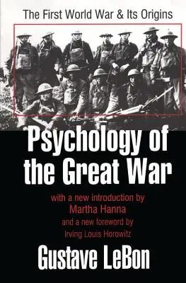 A Nagy Háború pszichológiája: Az első világháború és annak eredete - Psychology of the Great War: The First World War and Its Origins