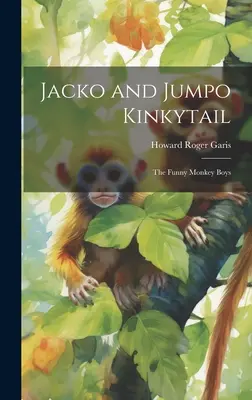 Jacko és Jumpo Kinkytail: A vicces majomfiúk - Jacko and Jumpo Kinkytail: The Funny Monkey Boys