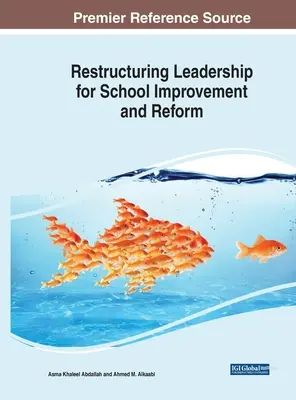 A vezetés átszervezése az iskolai fejlesztések és reformok érdekében - Restructuring Leadership for School Improvement and Reform