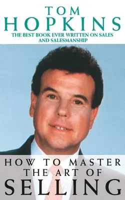 Hogyan sajátítsuk el az eladás művészetét - How to Master the Art of Selling