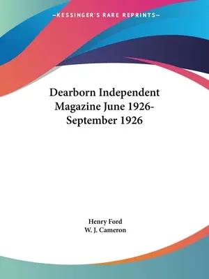 Dearborn Independent Magazine 1926. június-1926. szeptember - Dearborn Independent Magazine June 1926-September 1926