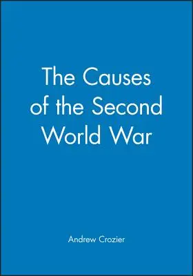 A második világháború okai - The Causes of the Second World War