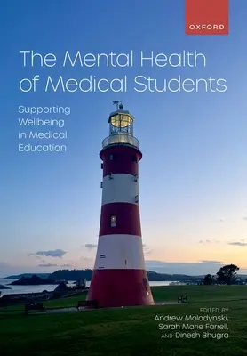 Az orvostanhallgatók lelki egészsége: A jólét támogatása az orvosképzésben - The Mental Health of Medical Students: Supporting Wellbeing in Medical Education