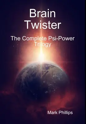 Brain Twister - A teljes Pszi-hatalom-trilógia - Brain Twister - The Complete Psi-Power Trilogy